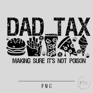 Dad Tax Making Sure It&#39;s Not Poison PNG, Retro Dad Tax Definition PNG, Dad Life, Funny Dad Png, Father&#39;s Day Gift, Trendy Png, Father&#39;s Day