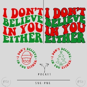 I Don&#39;t Believe In You Either Svg-Png, Funny Christmas Svg,Funny Santa Claus Svg, Retro Christmas Svg, Vintage Christmas, Santa Claus Saying