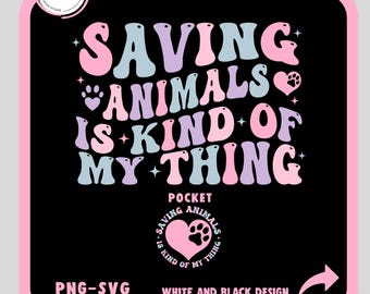Saving Animals Is Kind Of My Thing SVG-Png, Veterinarian Svg Png, Animal Lover Svg, Pet Lover Svg, Vet Tech Shirt Svg, Animal Rescue SVG Png
