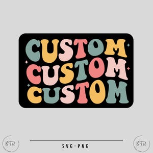 In My Custom Custom Era svg, Personalized wavy text, Custom My Era Svg, In My Custom Custom Era png, Custom wavy text svg, Custom list svg