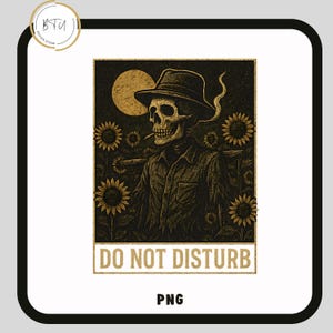 以下が含まれることがあります： 帽子をかぶりタバコを吸う骸骨のデジタルイラスト。ひまわりと満月を背景に、「DO NOT DISTURB」の文字が下部に表示されています。