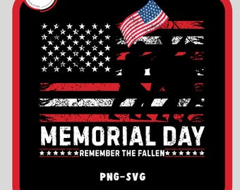 Memorial Day Remember The Fallen Svg-Png, Digital File, Sublimation Design, Proud Veteran T Shirt, Military Vintage Svg, Patriotic American