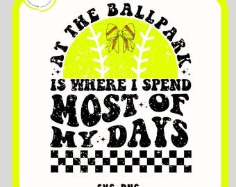 At The Ballpark Is Where I Spend Most of My Days Svg-Png, Retro BasebalSoftball Mom Svg,  Softball season, Game Day Mom, Softball Svg