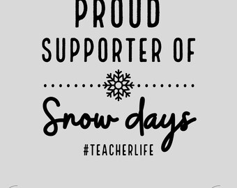 Proud Supporter of Snow Days Teacher Life Svg-Png, Teacher Life Svg, Teacher Svg, Snow Svg, Snow Days Svg-Png, Trendy Svg