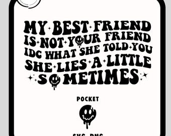 My Best Friend Is Not Your Friend She Lies SVG-PNG, , Inspirational Svg, Motivational Svg, Wavy Stacked Png-Svg, Funny Bestie, Trendy SVG