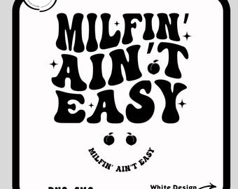Milfin' Ain't Easy Svg-Png, Milf Svg, funny  shirt svg, trendy svg, sublimation design, Milfin Aint Easy