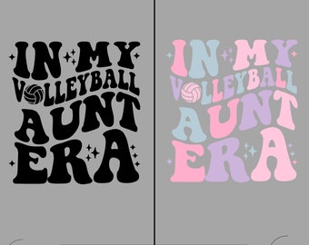 In My Volleyball Aunt Era SVG-PNG,Volleyball Aunt Shirt Svg, Volleyball SVG, Funny Volleyball Shirt Svg, Volleyball Lover Svg, Trendy Svg