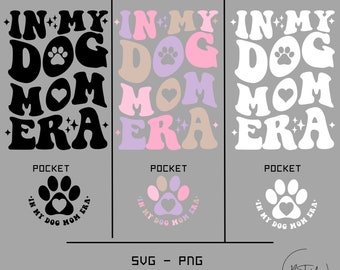 In My Dog Mom Era Svg-Png,Dog Mom Era Svg,Funny Mom Shirt Svg,Dog Mama Svg,Dog Lover Svg,Funny Dog Png,Dog Mom Sweater Png Svg,Dog Love