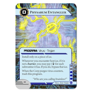 May include: A trading card with a blue and white background, featuring the text "PHYSARUM ENTANGLER" at the top. The card has a yellow and blue circuit board design. The text "PROGRAM: Virus - Trojan" is also visible.