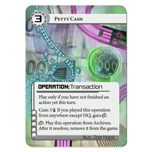 May include: A trading card with a green and white background featuring the text "Petty Cash" and "Operation: Transaction." The card includes an illustration of Indonesian Rupiah currency and a glowing green coin. The card's text describes game actions.