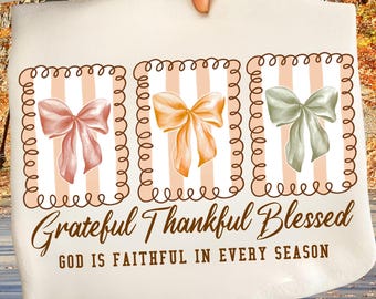 Grateful Thankful Blessed Fall Bows PNG: Autumn Sublimation (Digital Download)