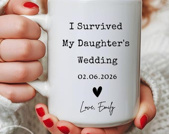 I Survived My Daughter’s Wedding Mug, Funny Father Mother of the Bride Gift, Wedding Day Gift for Mom Dad, Personalized Mug