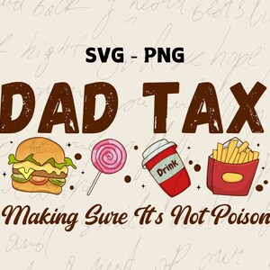 Dad Tax Making Sure It&#39;s Not Poison SVG PNG files,Dad Tax Definition PNG, Dad Life Svg, Funny Dad Svg ,Best Dad ever svg, Father&#39;s Day Gift.