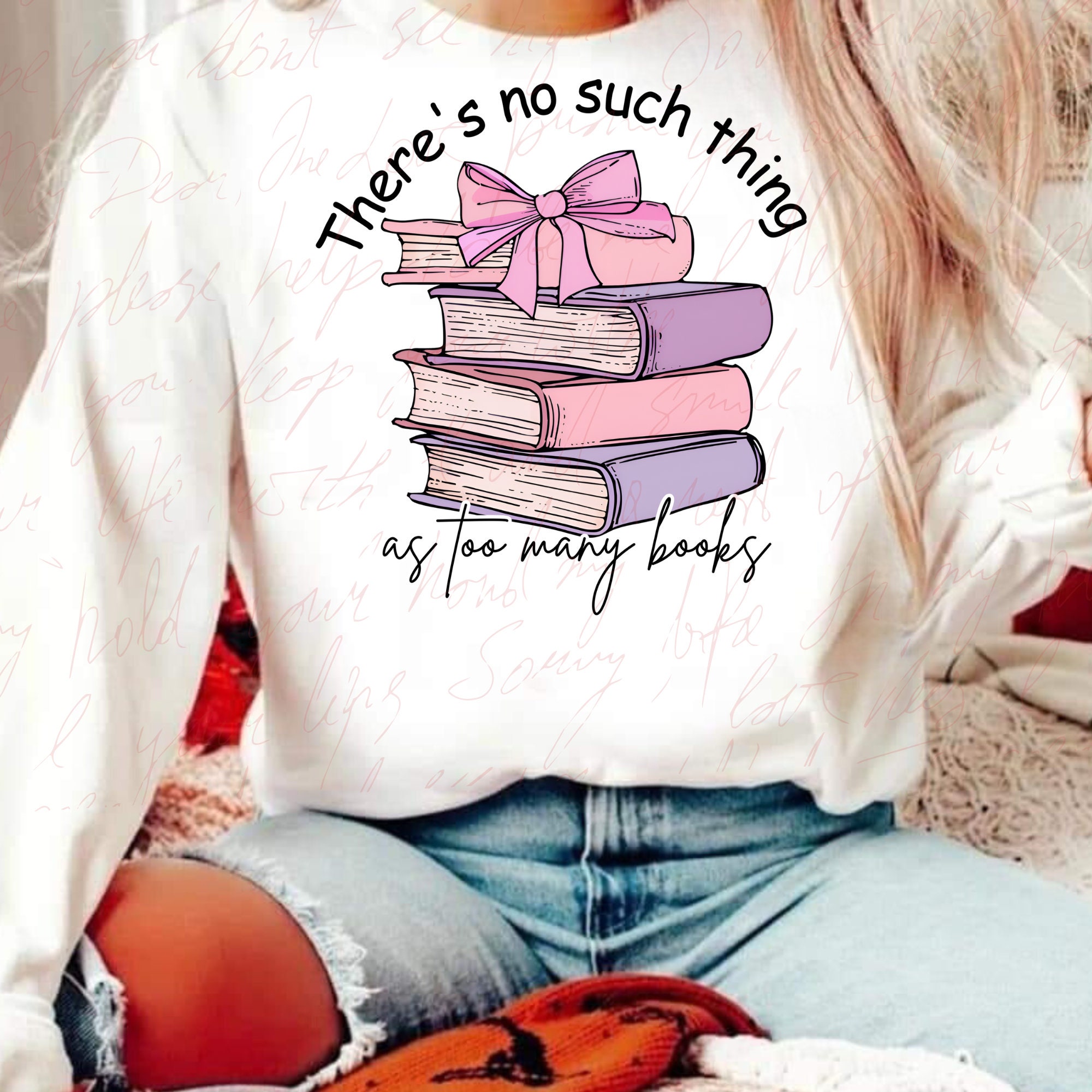 No Such Thing as Too Many Books PNG, Book Lover Shirt Png, Bookish Png ...