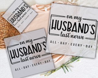 Couple Dtf, Ready To Press, On My Husband&#39;s Last Nerve, DTF Prints Heat Transfer, Mother&#39;s Day Dtf, Hubby Wifey Dtf