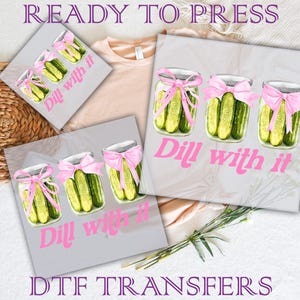 Dill With It Pickle DTF Transfer, Foodie Design, Ready To Press