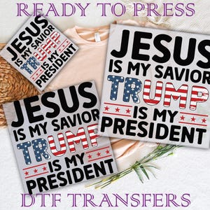 Jesus Is My Savior Trump Is My President Ready To Press, Trump DTF Prints Heat Transfer, America 4th Of July Dtf, American Flag Dtf