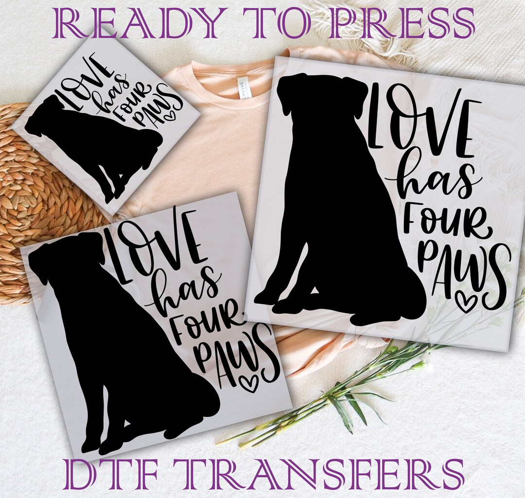 Love Has Four Paws DTF Transfer, Dog Cat Lover, Ready to Press - Etsy