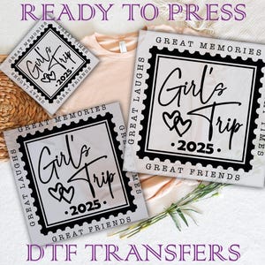Girls Trip 2025 Ready To Press, Girls Vacation Dtf, Girls Trip Heat Transfer, Family Vacation Dtf, Great Friends, Girls Trip Dtf