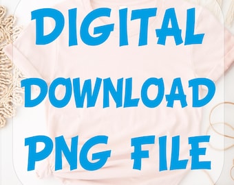 DTF Print Design, Ready To Press Transfer (PNG File)