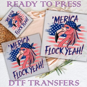 May include: Three heat transfer designs featuring a pink flamingo wearing sunglasses and a red, white, and blue bandana with the text 'MERICA FLOCK YEAH!'