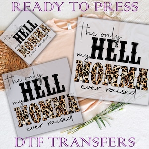 DTF Heat Transfer, "The Only Hell My Momma Ever Raised" Leopard Print