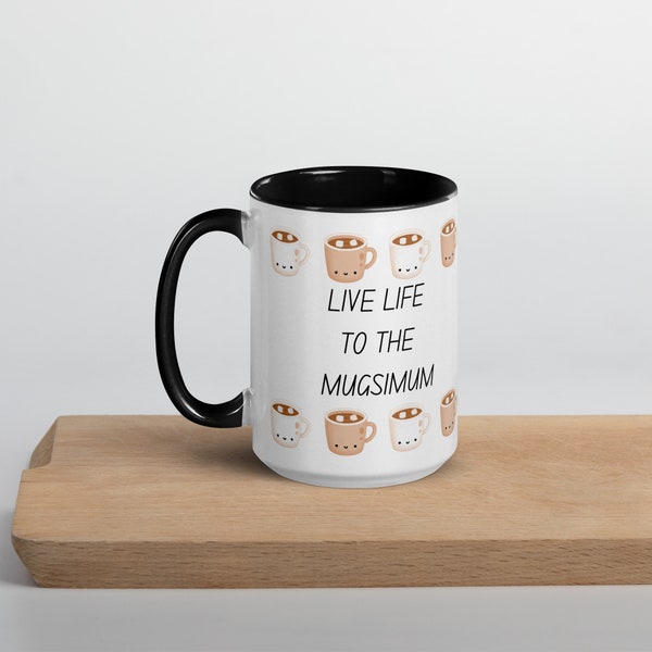 Fun Pun Coffee Mug - 'Live Life to the Mugismum' - Humorous Quote Mug, Ceramic Tea Cup, Gift for Coffee Lovers, Office Humor, Unique Present