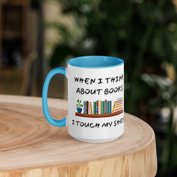 Book Lover Mug - 'When I Think About Books I Touch My Shelf' Coffee Cup, Funny Reading Joke Mug, Novelty Gift for Bibliophiles 15oz