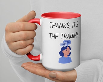 Funny 15oz Mug - 'Thanks, It's the Trauma' - Color Inside - Humor Gift for Friends, Mental Health Awareness, Coffee Lovers, Unique Quote Mug