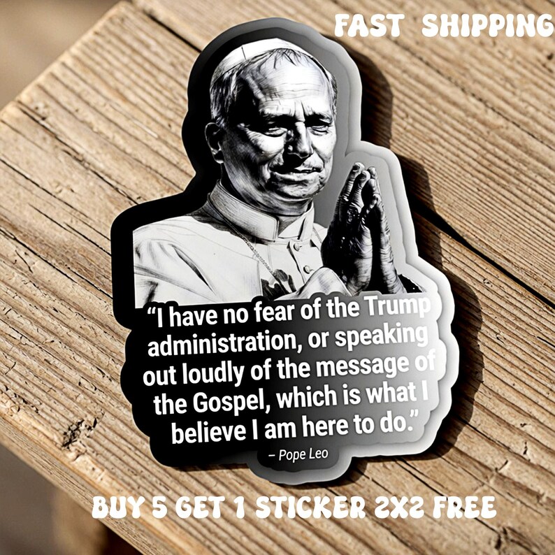 Pope Ld18 Sticker Pope Leo XIV Quote Sticker/car Magnet, Activist Sticker, Vinyl Decal ...