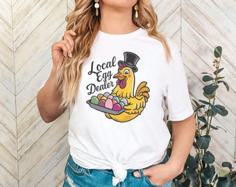 Local Egg Dealer T-Shirt, Funny Farm Tee, Chicken Shirt, Spring Easter Tee, Peep Season Shirt, Chicken Lover Gift, Farmer, Backyard Chickens