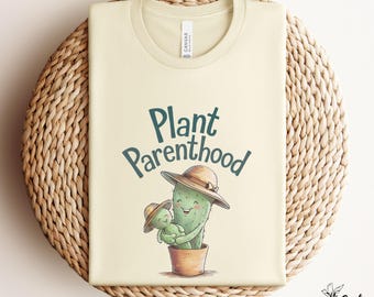 Plant Parenthood Tee, Cute Garden T-Shirt for Plant Lovers, Funny Cactus Shirt, Unisex Top, Gardener Gift, Greenhouse Humor, Summer Vibes