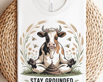 Funny Farm Cow Shirt | Stay Grounded Design | Unisex T-Shirt | Farm-Fresh Humor | Gift for Gardeners & Homesteaders | Chill Mood