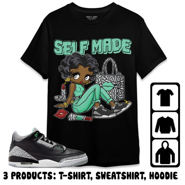 Jordan 3 Green Glow Unisex T-Shirt, Sweatshirt, Hoodie, Sneaker Girl Selfmade, Shirt To Match Sneaker, Mother Day Gift