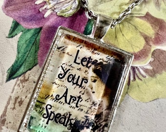 LET YOuR ART SPEAK PENDaNT glass inspirational healing journey art therapy recovery chain survivor word phrase necklace