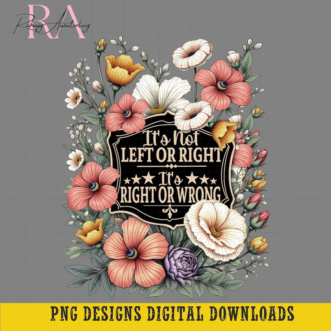 It's Not Left or Right It's Right or Wrong Bumper Png, Anti Trump Png ...