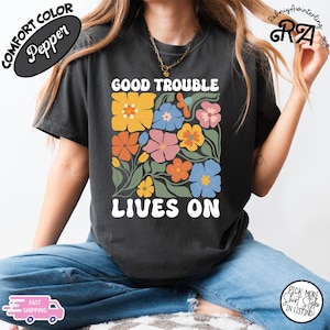 Good Trouble Lives On T-Shirt,Subtle Anti Trump Shirt, Resistance Is Patriotic Tee, Resist Shirt, Anti Donald Trump Shirt, Political Merch