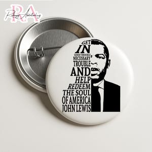 John Lewis Pin Buttons in 3 Sizes, Get in Trouble Good Trouble Necessary Trouble John Lewis Pin, John Lewis Protest, Equality, Civil Rights