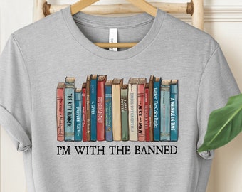I&#39;m With The Banned Shirt,  Banned Books Sweatshirt, Banned Books Shirt, Reading Shirt. Librarian Shirt.  I Read Banned Books.