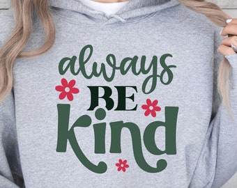 Sweat-shirt Always Be Kind : citation positive chrétienne rétro