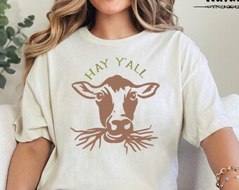Hay Yall Shirt, Cow Lover Shirt, Funny Cow Shirt, Farm Lover Shirts, Farm Animal Shirt, Humorous Saying, Highland Cow Shirts, Farm Animal