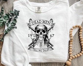 Dead Men Tell No Tales Sweatshirt, Pirates Of The Caribbean Sweater, Disney Inspired Gift, Caribbean Yo Ho Crewneck, A Pirate Life For Me