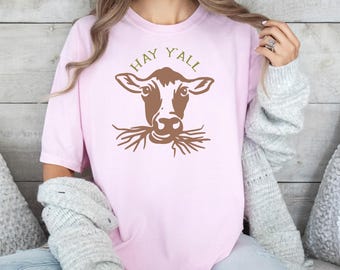Hay Yall Shirt, Cow Lover Shirt, Funny Cow Shirt, Farm Lover Shirts, Farm Animal Shirt, Humorous Saying, Highland Cow Shirts, Farm Animal