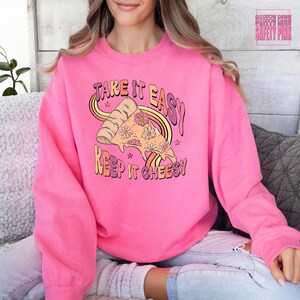Take It Easy Keep It Cheesy Sweatshirt Pizza Sweatshirt Mental Health Shirt Therapy Sweatshirt Retro Pizza Shirt Motivational Shirt Etsy