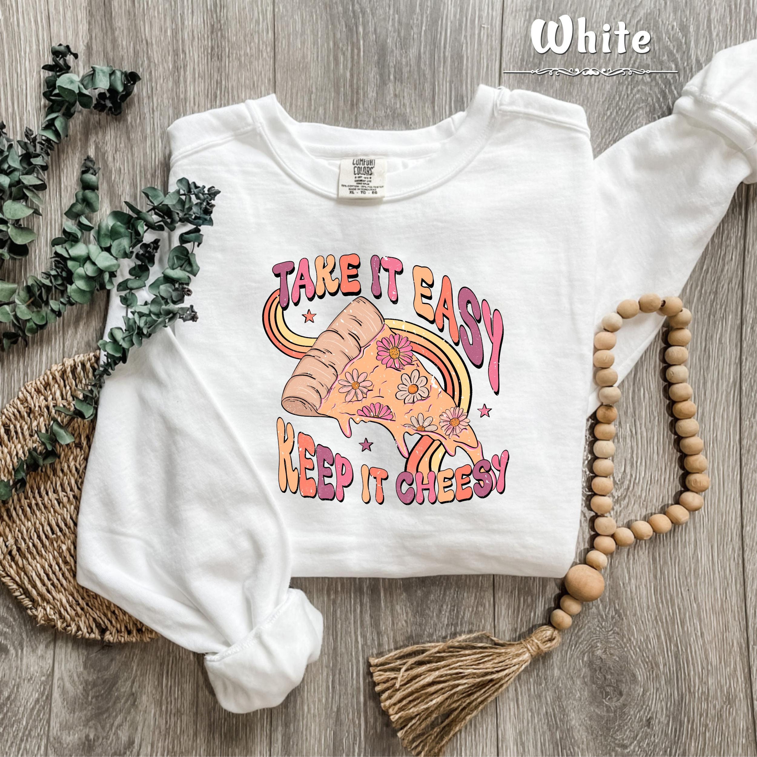 Take It Easy Keep It Cheesy Sweatshirt, Pizza Sweater, Mental Health Therapy Sweatshirt, Motivational Crewneck, Pizza Sweatshirt