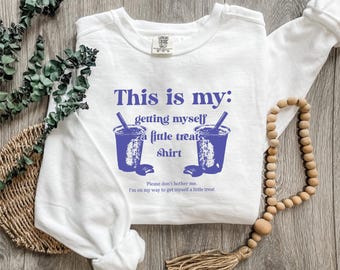 Getting Myself A Little Treat Sweatshirt, This Is My Getting Myself A Little Treat Sweater, Funny Getting Myself A Little Treat, Self Love