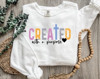 Created With Purpose Sweatshirt, Christian Sweater, Bible Verse Crewneck, Bible Quote Sweatshirt, Women Christian Sweatshirt, Religious Gift