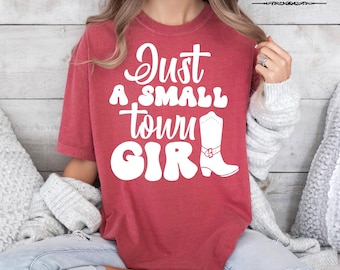 Just A Small Tour Girl Shirt, Just a Small Town Girl Shirt, Country Girl Shirt, Country Girl T-Shirt, Cute Girl Shirt, Long Live Cowgirls