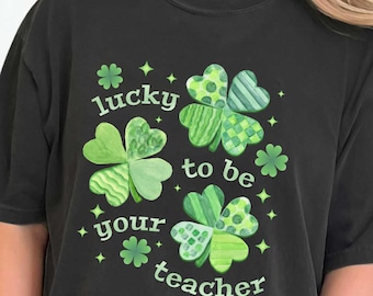 Lucky To Be Your Teacher Tee, St Patrick’s Day Comfort Colors Classroom Shirt, Shamrock Teaching Team Top, Cute March School Staff Gift