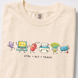 Computer Teacher Shirt, Ctrl Alt Teach Tee, Technology Teacher, Computer Science Teacher, STEM Staff, Coding Teacher, First Day Tech Team